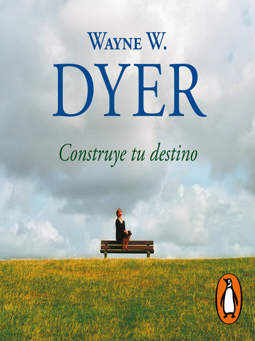 Title details for Construye tu destino by Wayne W. Dyer - Available